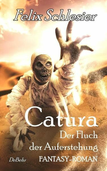 Schlesier, Felix Catura - Der Fluch der Auferstehung - Fantasy-Roman
