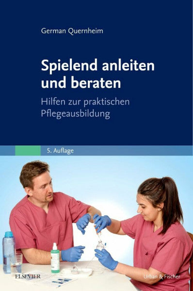 Quernheim, German Spielend anleiten und beraten: Hilfen zur praktischen Pflegeausbildung