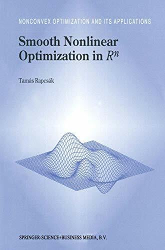 Rapcsák, Tamás Smooth Nonlinear Optimization in Rn (Nonconvex Optimization and Its Applications, 19, Band 19)