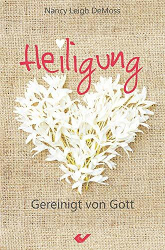 DeMoss, Nancy Leigh Heiligung: Gereinigt von Gott