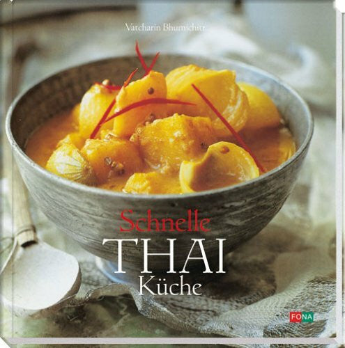 Bhumichitr, Vatcharin Schnelle Thai-Küche