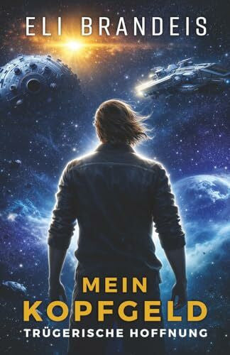 Brandeis, Eli Mein Kopfgeld: Ein Science-Fiction Abenteuer