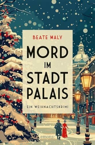 Maly, Beate Mord im Stadtpalais: Ein Weihnachtskrimi