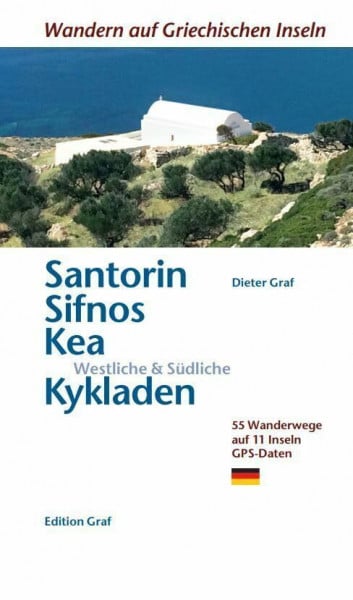 Graf, Dieter Santorin, Sifnos, Kéa, Westliche & Südliche Kykladen: 55 Wanderwege auf 11 Inseln, GPS-Daten (Wandern auf griechischen Inseln)