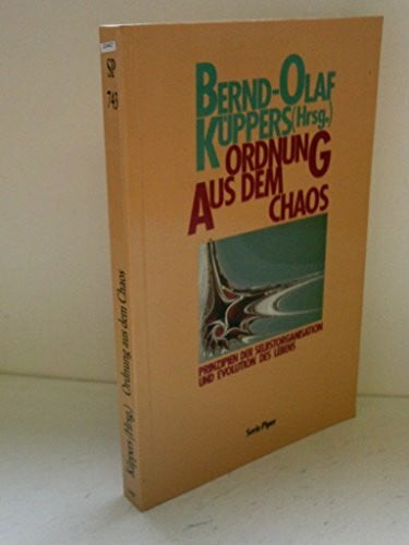 Küppers, Bernd O Ordnung aus dem Chaos: Prinzipien der Selbstorganisation und Evolution des Lebens (Piper Taschenbuch)