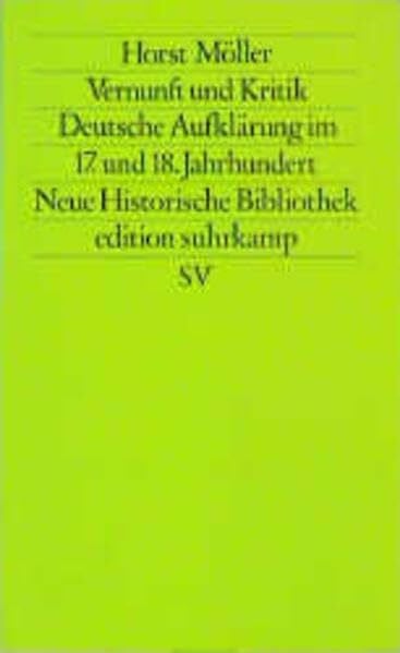 Wehler, Hans-Ulrich Vernunft und Kritik: Deutsche Aufklärung im 17. und 18. Jahrhundert
