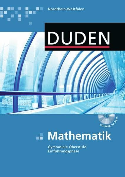 Schmidt, Reinhard Duden Mathematik - Gymnasiale Oberstufe - Nordrhein-Westfalen: Einführungsphase - Schülerbuch mit CD-ROM: Gymnasiale Oberstufe Einführungsphase
