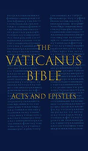 Cozza-Luzi, Giuseppe THE VATICANUS BIBLE: ACTS AND EPISTLES: A Modified Pseudofacsimile of Acts-Hebrews 9:14 as found in the Greek New Testament of Codex Vaticanus (Vat.gr. 1209)