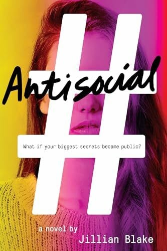 Blake, Jillian Antisocial: What if your biggest secrets became public?