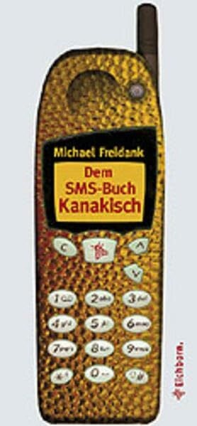Freidank, Michael Dem SMS-Buch Kanakisch