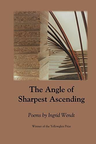 Wendt, Ingrid The Angle of Sharpest Ascending