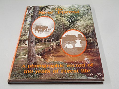 Drummond, Maldwin New Forest: A Photographic Record of 100 Years of Forest Life