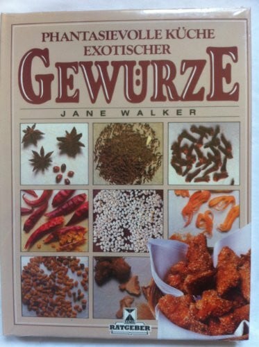 Walker, Jane Phantasievolle Küche exotischer Gewürze