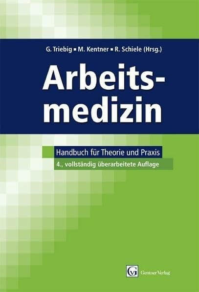 Schiele, Rainer Arbeitsmedizin: Handbuch für Theorie und Praxis