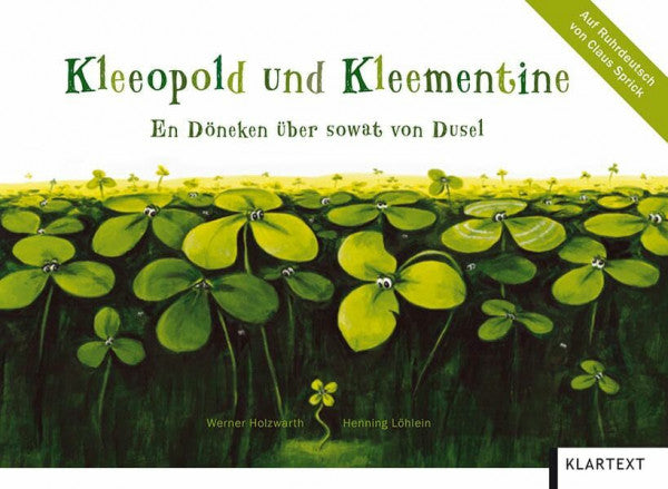 Sprick, Claus Kleeopold und Kleementine: En Döneken über sowat von Dusel. Ruhrdeutsch-Ausgabe