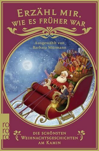 Mürmann, Barbara Erzähl mir, wie es früher war – die schönsten Weihnachtsgeschichten am Kamin