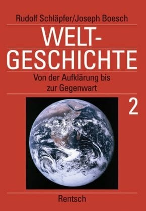 Boesch, Joseph Weltgeschichte in 2 Bänden. Schulausgabe / Weltgeschichte Band 2: Von der Aufklärung bis zur Gegenwart