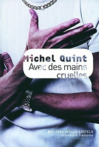 Quint, Michel Avec des mains cruelles