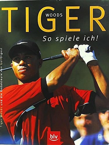 Woods Tiger und Eldrick Woods Tiger Woods: So spiele ich!