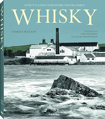 PLATMAN, LARA Whisky: Schottlands legendäre Destillerien