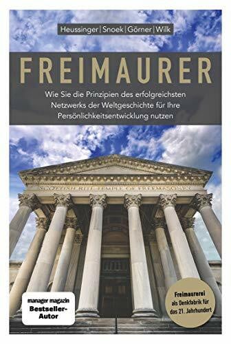 Görner, Heike Freimaurer: Wie Sie die Prinzipien des erfolgreichsten Netzwerks der Weltgeschichte für Ihre Persönlichkeitsentwicklung nutzen