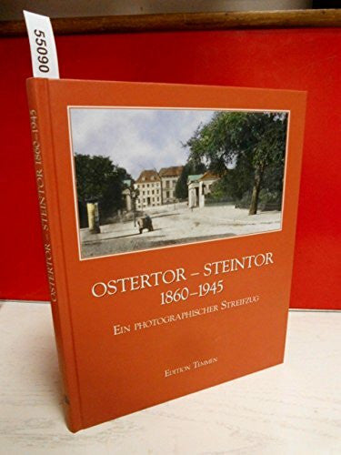 Weisfeld, Holle Ostertor - Steintor 1860-1945: Ein photographischer Streifzug
