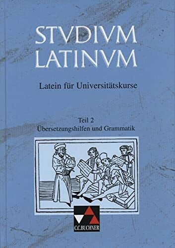 Wojaczek, Günter Studium Latinum, in 2 Tln., Tl.2, Übersetzungshilfen und Grammatik: Latein für Universitätskurse (Studium Latinum. Latein für Universitätskurse)