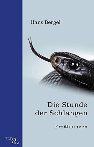 Bergel, Hans Die Stunde der Schlangen: Zehn Erzählungen