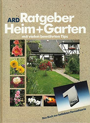 Ebeler H. Diether (Hrsg.) Gabriele (Mitarb.) Vocke und Hansjosef (Ill.) Peters-Jochum ARD- Ratgeber Heim und Garten. Das Buch zur beliebten Fernsehserie