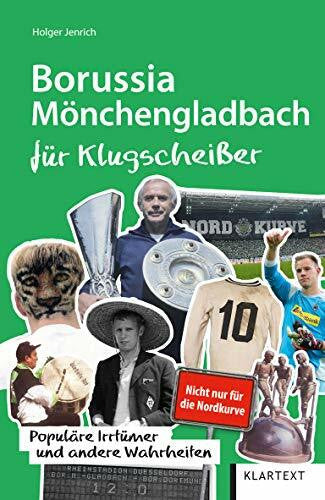 Jenrich, Holger Borussia Mönchengladbach für Klugscheißer: Populäre Irrtümer und andere Wahrheiten (Irrtümer und Wahrheiten)