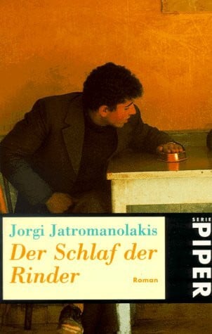 Jatromanolakis, Jorgi Der Schlaf der Rinder: Roman (Piper Taschenbuch)