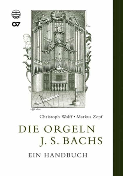 Zepf, Markus Die Orgeln J. S. Bachs: Ein Handbuch