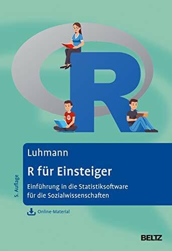 Luhmann, Maike R für Einsteiger: Einführung in die Statistik-Software für die Sozialwissenschaften. Mit Online-Material