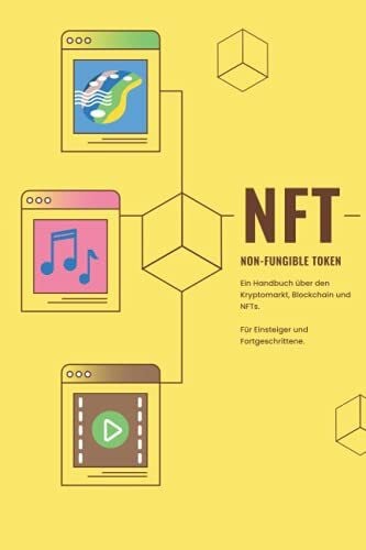Hilgenberg, Alexander NFT - Non-Fungible Token: Ein Handbuch über den Kryptomarkt, Blockchain und NFTs. Für Einsteiger und Fortgeschrittene.