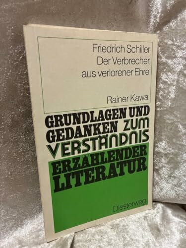 Kawa, Rainer Friedrich Schiller: Der Verbrecher aus verlorener Ehre (Grundlagen und Gedanken zum Verständnis erzählender Literatur, Band 25)