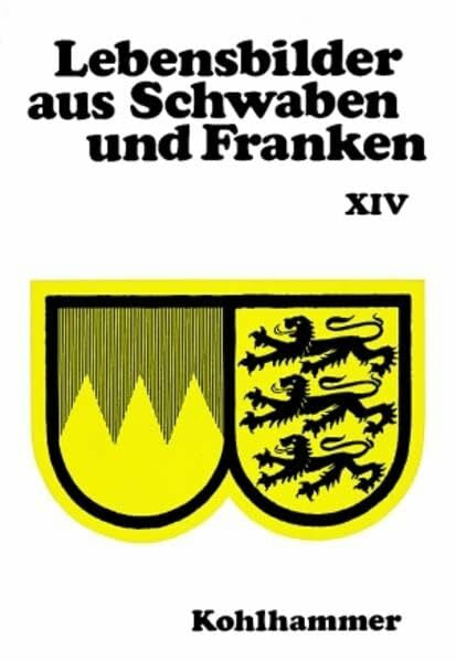 Uhland, Robert Lebensbilder aus Schwaben und Franken (Lebensbilder aus Baden-Württemberg, 14, Band 14)