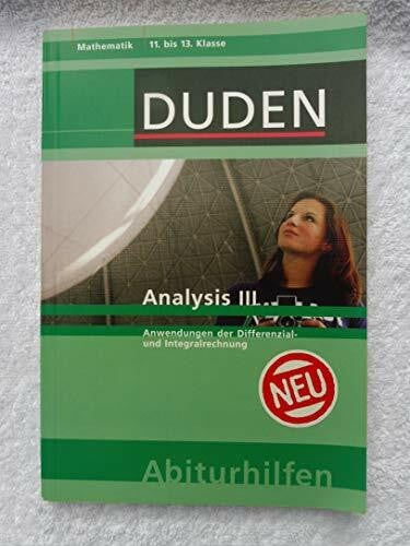 Knoche, Norbert Analysis III: Anwendung der Differenzial- und Integralrechnung (Duden-Abiturhilfen)