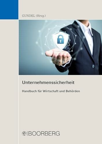 Gundel, Stephan Unternehmenssicherheit: Handbuch für Wirtschaft und Behörden