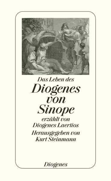 Steinmann, Kurt Das Leben des Diogenes von Sinope: erzählt von Diogenes Laertios