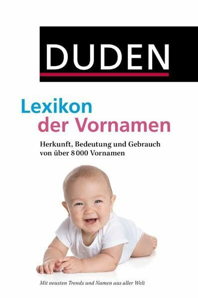 Kohlheim, Rosa Duden - Lexikon der Vornamen: Herkunft, Bedeutung und Gebrauch von über 8 000 Vornamen (Duden Namenbücher)