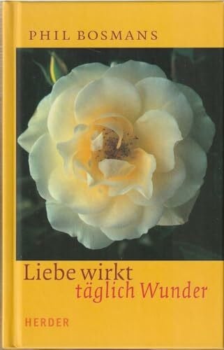 Bosmans, Phil Liebe wirkt täglich Wunder