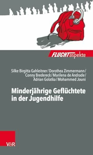 Mohammed Jouni Minderjährige Geflüchtete in der Jugendhilfe (Fluchtaspekte: Geflüchtete Menschen psychosozial unterstützen und begleiten)
