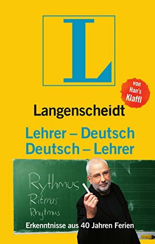Klaffl, Han's Langenscheidt Lehrer-Deutsch/Deutsch-Lehrer: Erkenntnisse aus 40 Jahren Ferien (Langenscheidt ...-Deutsch)