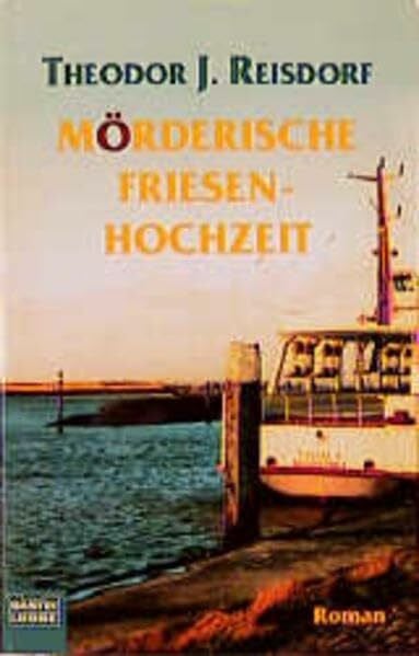 Reisdorf, Theodor J. Mörderische Friesenhochzeit (Allgemeine Reihe. Bastei Lübbe Taschenbücher)