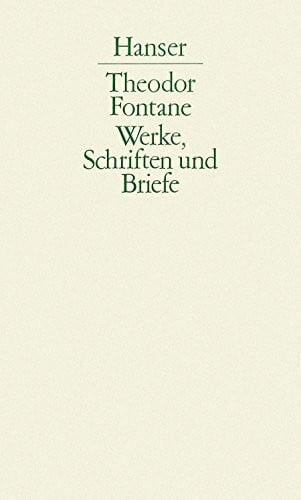 Fontane, Theodor Werke, Schriften und Briefe, 20 Bde. in 4 Abt., Bd.2, Sämtliche Romane, Erzählungen, Gedichte, Nachgelassenes: 1. Abteilung, Band II