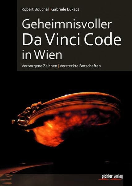 Bouchal, Robert Geheimnisvoller Da Vinci Code in Wien: Verborgene Zeichen & Versteckte Botschaften