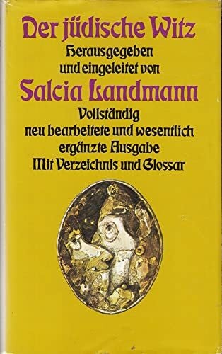 Landmann, Salcia Der jüdische Witz.. Vollständig neu bearbeitete und wesentlich ergänzte Ausgabe, herausgegeben und eingeleitet von Salcia Landmann.
