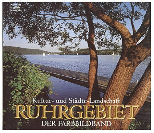 Horst Ziethen Kultur- und Städte- Landschaft Ruhrgebiet. Der Farbbildband - Texte in Deutsch, Englisch, Französisch