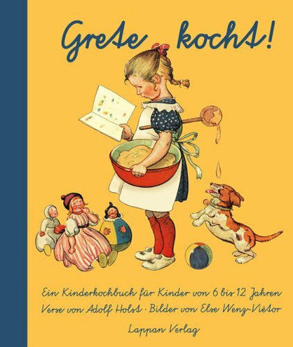 Wenz-Vietor, Else Grete kocht: Ein Kinderkochbuch für Kinder. In Versen