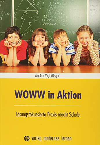 Vogt, Manfred WOWW in Aktion: Lösungsfokussierte Praxis macht Schule